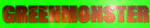 GREEN MONSTER