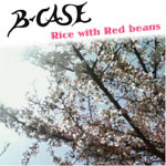 B-CASE / Rice with Red Beans